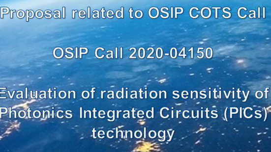 Evaluation of radiation sensitivity of Photonics Integrated Circuits (PICs) technology - New ideas for the use of Commercial Off The Shelf (COTS) components -Study